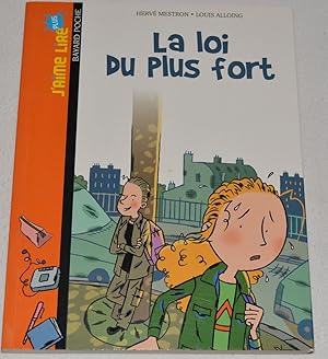 La Loi Du Plus Fort (J'aime lire Plus, Tome 1)