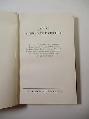 Grosse Schweizer Forscher. = Pionieri Svizzeri Della Scienza. = Pionniers Suisses De La Science.