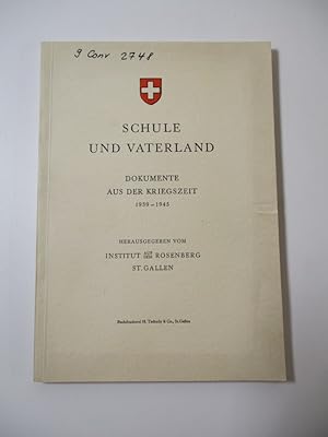 Schule und Vaterland. Dokumente aus der Kriegszeit 1939 - 1945.