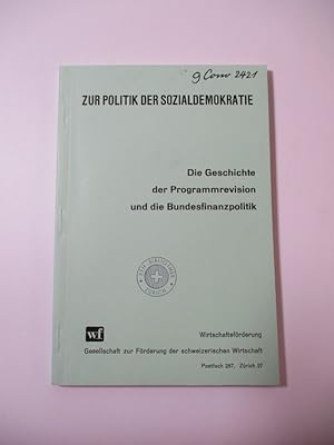 Zur Politik der Sozialdemokratie. Die Geschichte der Programmrevision und die Bundesfinanzpolitik.