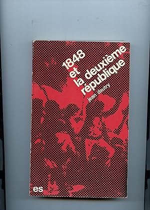 1848 ET LA II° RÉPUBLIQUE . Préface de Jean Bruhat . Troisième édition