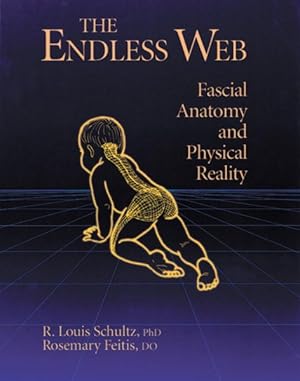 Seller image for Endless Web : Fascial Anatomy and Physical Reality for sale by GreatBookPricesUK