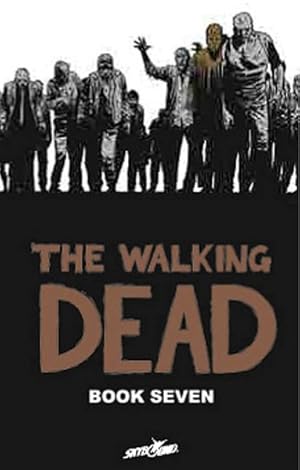 Seller image for Walking Dead 7 : A Continuing Story of Survival Horror for sale by GreatBookPricesUK