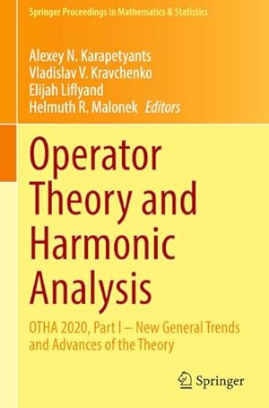 Seller image for Operator Theory and Harmonic Analysis : OTHA 2020, Part I  New General Trends and Advances of the Theory for sale by AHA-BUCH GmbH