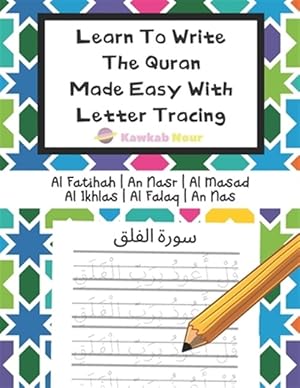 Bild des Verkufers fr Learn To Write The Quran Made Easy With Letter Tracing: Include 6 Basic Easy Quranic Surahs: Great Practice Workbook For Young Little Muslim Kids, Adu zum Verkauf von GreatBookPrices