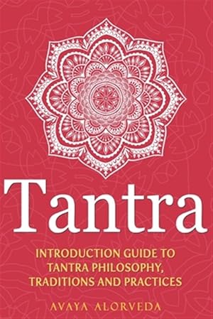 Seller image for Tantra: Introduction Guide to Tantra Philosophy, Traditions and Practices for sale by GreatBookPrices