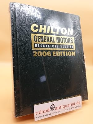 Chilton General Motors Mechanical Service 2006 Edition. For Professional Technicians