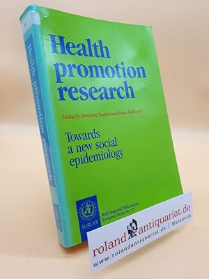 Bild des Verkufers fr Health Promotion Research: Towards a New Social Epidemiology (WHO Regional Publications, European S.) zum Verkauf von Roland Antiquariat UG haftungsbeschrnkt