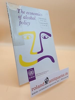 Seller image for The Economics of Alcohol Policy (WHO Regional Publications, European S.) for sale by Roland Antiquariat UG haftungsbeschrnkt