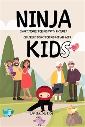 Image du vendeur pour NINJA KIDS - Short Stories For Kids With Pictures: Children's Books For Kids of all ages mis en vente par GreatBookPrices