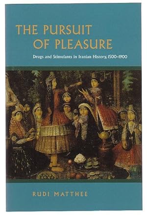 Imagen del vendedor de The Pursuit of Pleasure: Drugs and Stimulants in Iranian History, 1500-1900 a la venta por Renaissance Books, ANZAAB / ILAB