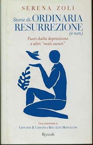 Imagen del vendedor de Storie di ordinaria resurrezione (e non). Fuori dalla depressione e altri mali oscuri a la venta por Book Dispensary