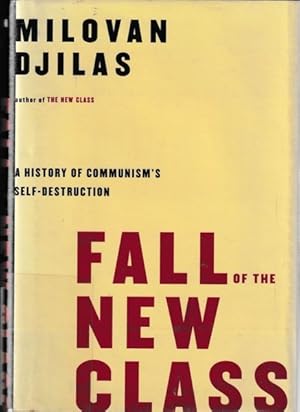 Imagen del vendedor de Fall of the New Class: A History of Communism's Self-Destruction a la venta por Goulds Book Arcade, Sydney