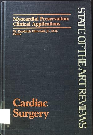 Bild des Verkufers fr Myocardial Preservation: Clinical Applications; Cardiac Surgery: State of the Art Reviews; Vol. 2 / Number 2; zum Verkauf von books4less (Versandantiquariat Petra Gros GmbH & Co. KG)