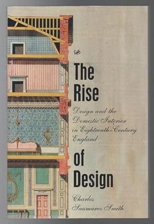 Seller image for The Rise of Design: Design and the Domestic Interior in Eighteenth-Century England. for sale by Time Booksellers