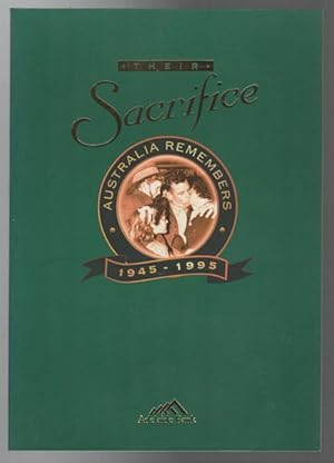 Imagen del vendedor de Their Sacrifice: Australia Remembers 1945-1995. a la venta por Time Booksellers