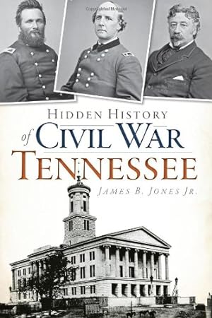 Seller image for Hidden History of Civil War Tennessee by Jones Jr., James B. [Paperback ] for sale by booksXpress