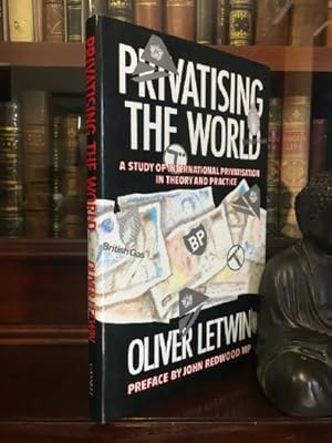 Seller image for Privatising The World; A Study of International Privatisation in Theory and Practice. for sale by Time Booksellers