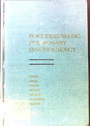 Seller image for Post-Traumatic Pulmonary Insufficiency. Pathophysiology of Respiratory Failure and Principles of Respiratory Care after Surgical Operations, Trauma, Hermorrhage, Burns, and Shock; for sale by books4less (Versandantiquariat Petra Gros GmbH & Co. KG)
