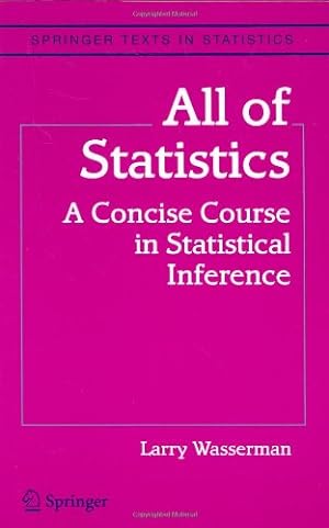 Seller image for All of Statistics: A Concise Course in Statistical Inference (Springer Texts in Statistics) by Wasserman, Larry [Hardcover ] for sale by booksXpress