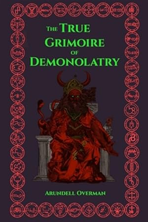 Seller image for The True Grimoire of Demonolatry: The Grimorium Verum for Demonolaters for sale by GreatBookPrices