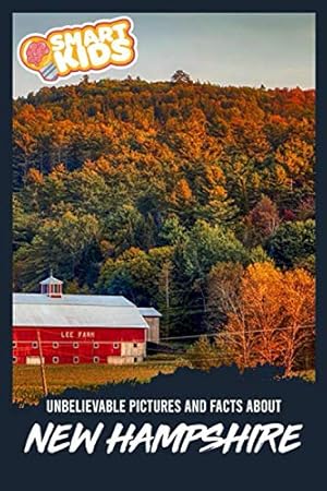 Bild des Verkufers fr Unbelievable Pictures and Facts About New Hampshire zum Verkauf von WeBuyBooks