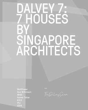 Seller image for Dalvey 7 : 7 House by Singapore Architects for sale by GreatBookPricesUK