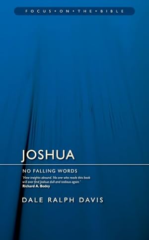 Seller image for Joshua: No Falling Words (Focus on the Bible) by Dale Ralph Davis [Paperback ] for sale by booksXpress