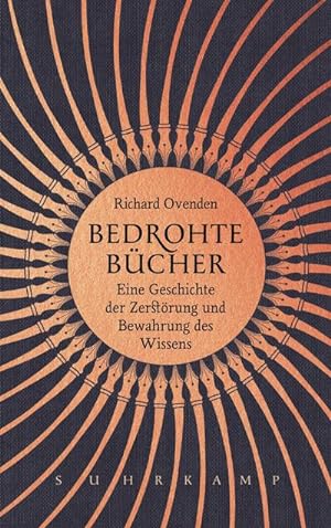 Bild des Verkäufers für Bedrohte Bücher : Eine Geschichte der Zerstörung und Bewahrung des Wissens zum Verkauf von AHA-BUCH GmbH