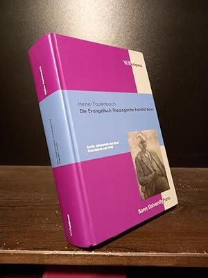 Bild des Verkufers fr Die Evangelisch-Theologische Fakultt Bonn. Sechs Jahrzehnte aus ihrer Geschichte seit 1945. [Von Heiner Faulenbach]. zum Verkauf von Antiquariat Kretzer