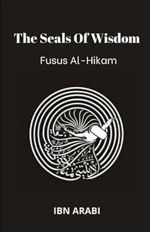 Imagen del vendedor de Fusus Al-Hikam: The Seals of Wisdom a la venta por GreatBookPrices