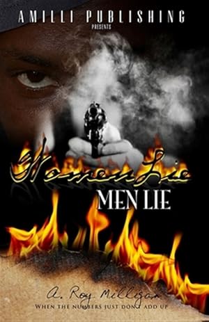 Immagine del venditore per Women Lie Men Lie: A Gritty Urban Fiction Novel of Vengeance and Murder Set in Pontiac, Michigan venduto da GreatBookPrices