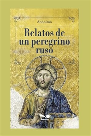 Imagen del vendedor de Relatos de Un Peregrino Ruso: adaptado por Julio Acosta a la venta por GreatBookPrices