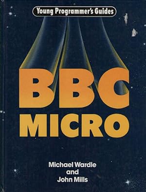 Seller image for Young Programmer's Guide to the B. B. C. Micro (Young programmer's guides) for sale by Devils in the Detail Ltd