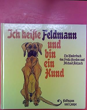 Bild des Verkufers fr Ich heie Feldmann und bin ein Hund . Kinderbuch zum Verkauf von biblion2