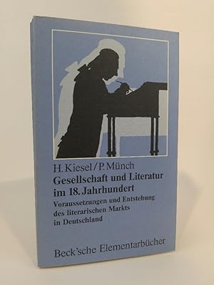Seller image for Gesellschaft und Literatur im 18. Jahrhundert Vorssetzungen und Entstehung des literarischen Markts in Deutschlands for sale by ANTIQUARIAT Franke BRUDDENBOOKS