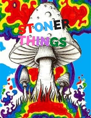Immagine del venditore per Stoner Things: Coloring Book For Adults Stoner Coloring Book venduto da GreatBookPrices