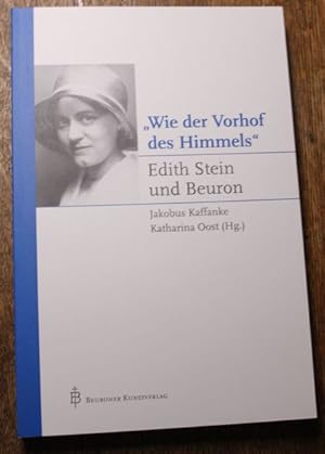 Imagen del vendedor de Wie der Vorhof des Himmels" Edith Stein und Beuron Wegschritte Tagungsberichte der Beuroner Tage fr Spiritualitt und Mystik a la venta por Antiquariat im OPUS, Silvia Morch-Israel