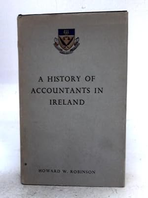 Immagine del venditore per A History of Accountants in Ireland venduto da World of Rare Books