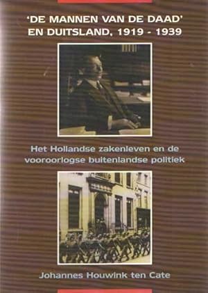 De mannen van de daad' en Duitsland, 1919-1939. Het Hollandse zakenleven en de vooroorlogse buite...