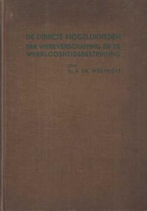 De directe mogelijkheden der werkverschaffing bij de werkloosheidsbestrijding.