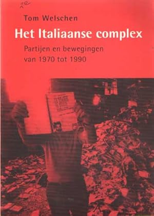 Het Italiaanse complex. Partijen en bewegingen van 1970 tot 1990.