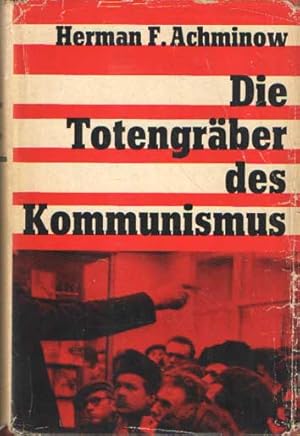 Die Totengraber des Kommunismus