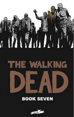 Seller image for Walking Dead 7 : A Continuing Story of Survival Horror for sale by GreatBookPricesUK