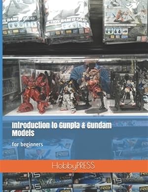 Imagen del vendedor de Introduction to Gunpla & Gundam Models: for beginners a la venta por GreatBookPricesUK