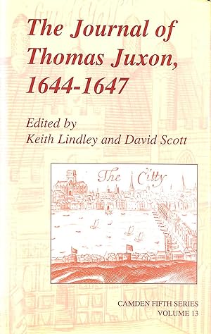 Bild des Verkufers fr The Journal of Thomas Juxon, 1644-1647: 13 (Camden Fifth Series, Series Number 13) zum Verkauf von M Godding Books Ltd