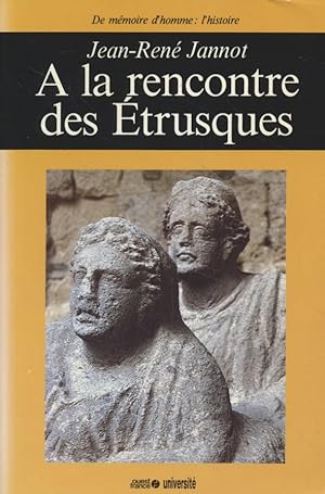 Bild des Verkufers fr A la rencontre des trusques. De mmoire d'homme: l'histoire. zum Verkauf von Fundus-Online GbR Borkert Schwarz Zerfa