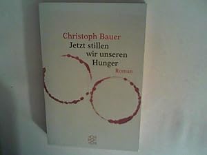 Bild des Verkufers fr Jetzt stillen wir unseren Hunger: Eine Rekursion. Roman zum Verkauf von ANTIQUARIAT FRDEBUCH Inh.Michael Simon