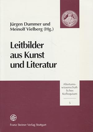 Immagine del venditore per Leitbilder aus Kunst und Literatur. Altertumswissenschaftliches Kolloquium ; Bd. 5. venduto da Fundus-Online GbR Borkert Schwarz Zerfa