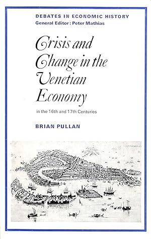 Crisis and Change in the Venetian Economy (Debates in Economic History S.)